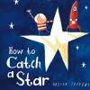 How to Catch a Star (Board Book)
