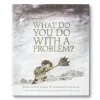 What Do You Do With A Problem (Hard Back)